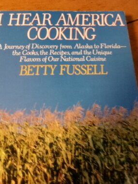 I Hear America Cooking Betty Fussell